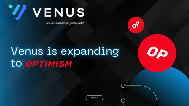 Venus Protocol Expands to Optimism, Bringing Advanced DeFi Capabilities to Layer 2