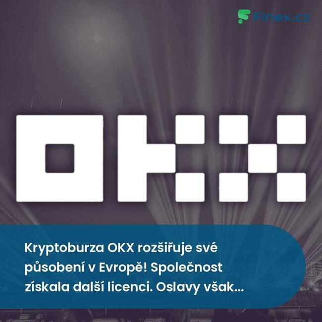 Kryptoburza OKX rozšiřuje své působení v Evropě! Společnost získala další licenci. Oslavy však pokazila vážná obvinění