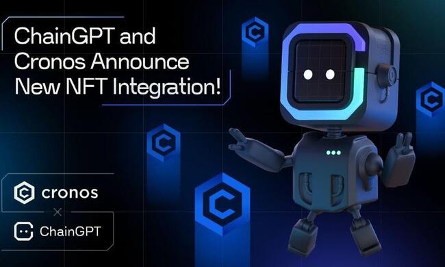 ChainGPT and Cronos Announce Strategic NFT Partnership to Power Scalable AI Solutions
