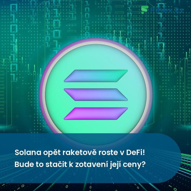 Solana opět raketově roste v DeFi! Bude to stačit k zotavení její ceny?