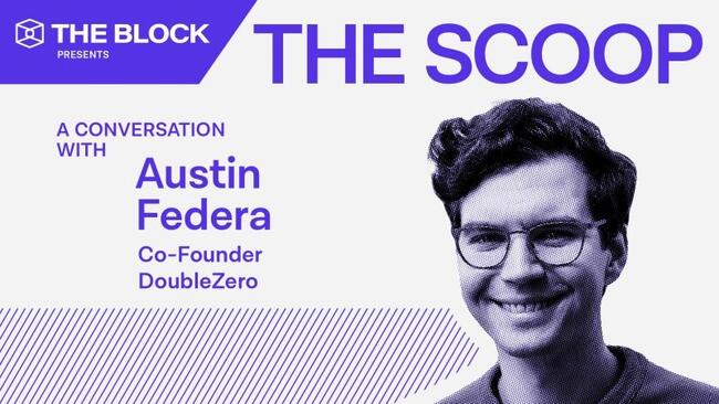 Austin Federa’s DoubleZero is rewiring the internet to supercharge crypto