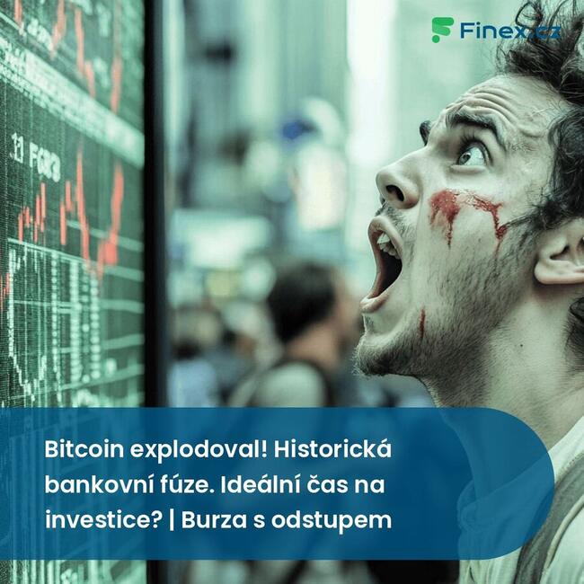 Bitcoin explodoval! Historická bankovní fúze. Ideální čas na investice? | Burza s odstupem