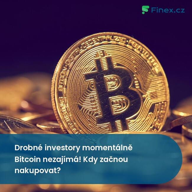 Drobné investory momentálně Bitcoin nezajímá! Kdy začnou nakupovat?
