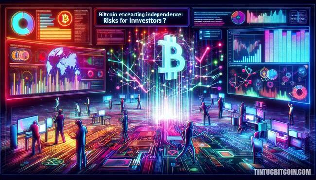 Bitcoin Tăng Độc Lập: Rủi Ro Cho Nhà Đầu Tư?