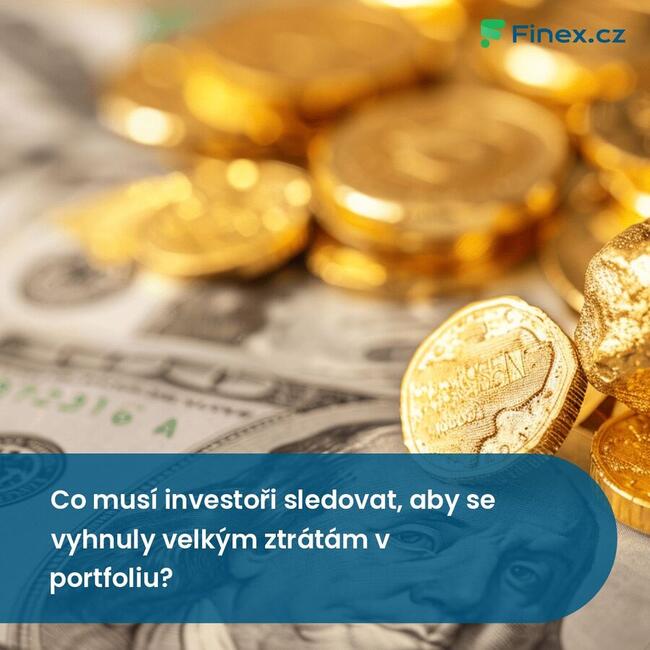 Co musí investoři sledovat, aby se vyhnuly velkým ztrátám v portfoliu?