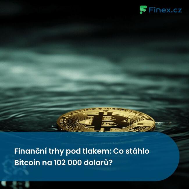 Finanční trhy pod tlakem: Co stáhlo Bitcoin na 102 000 dolarů?