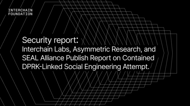 Interchain Labs, Asymmetric Research e SEAL Alliance pubblicano un rapporto sul tentativo di ingegneria sociale legato alla DPRK; il rapporto conferma nessun impatto sulla sicurezza dello stack Cosmos.