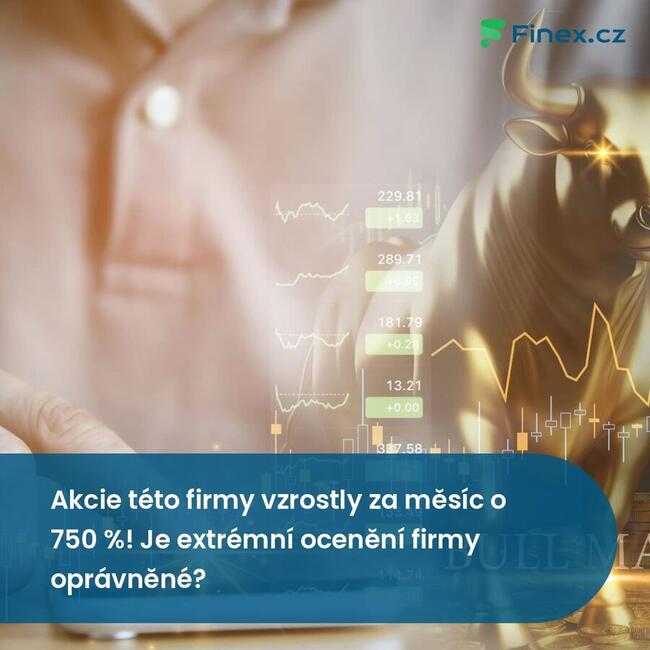 Akcie této firmy vzrostly za měsíc o 750 %! Je extrémní ocenění firmy oprávněné?