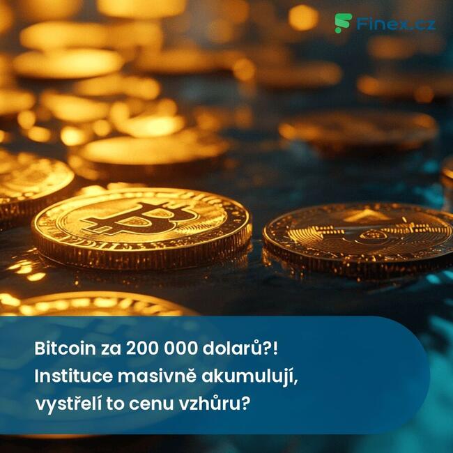 Bitcoin za 200 000 dolarů?! Instituce masivně akumulují, vystřelí to cenu vzhůru?
