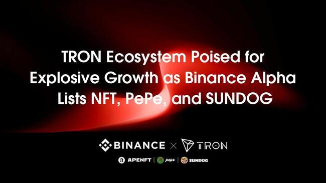 Экосистема TRON готова к взрывному росту, так как Binance Alpha добавляет NFT, PePe и SUNDOG.