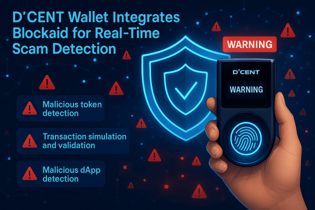 No More Scam Transactions: D’CENT and Blockaid Bring Real-Time Crypto Threat Detection