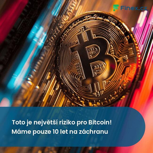 Toto je největší riziko pro Bitcoin! Máme pouze 10 let na záchranu
