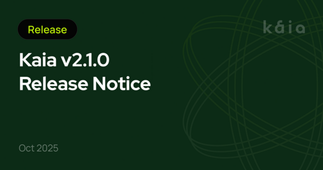KAIA: Kaia v2.1.0 Release Notice