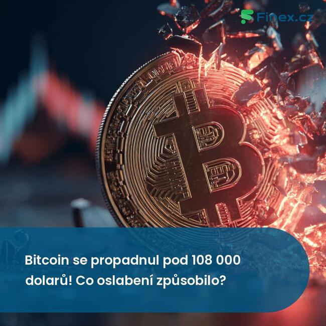 Bitcoin se propadnul pod 108 000 dolarů! Co oslabení způsobilo?