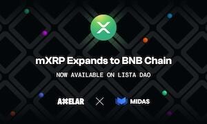 AXL: Axelar, Midas & Lista DAO Launch mXRP on BNB Chain