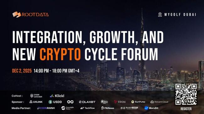 倒計時 5 天》RootData 杜拜論壇下週開幕，聚焦新週期下的融合與增長路徑