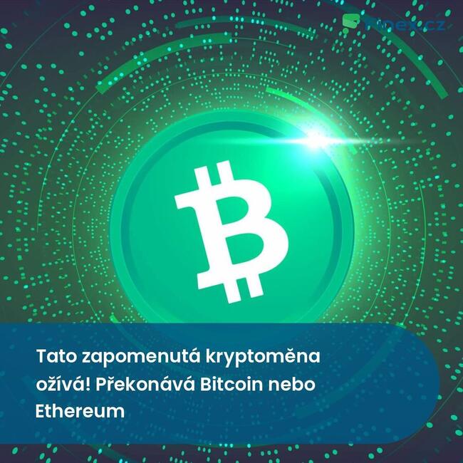 Tato zapomenutá kryptoměna ožívá! Překonává Bitcoin nebo Ethereum