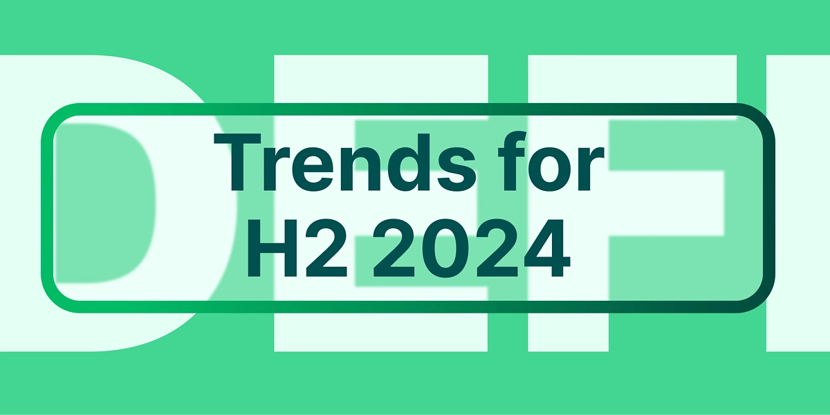 DeFi Trends for Second Half of 2024