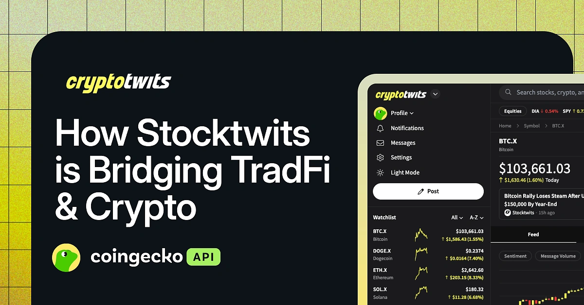 How Stocktwits is Bridging TradFi & Crypto with Cryptotwits (Cryptotwits x Coingecko API)