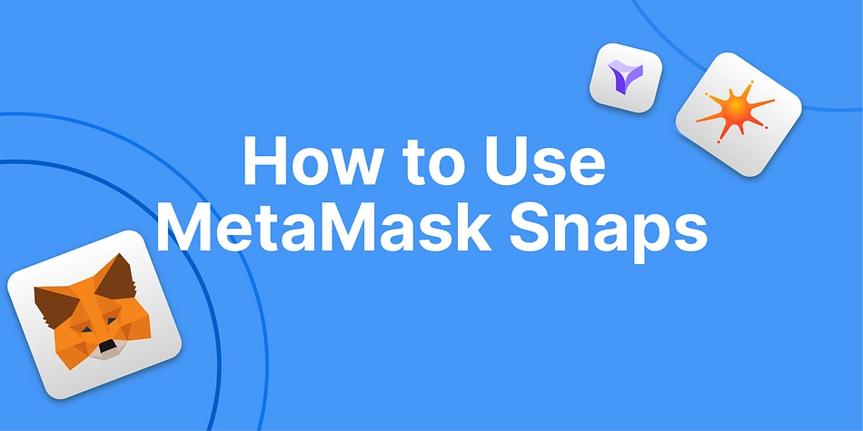 How to Use MetaMask Snaps