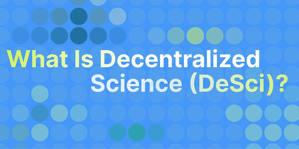 What Is Decentralized Science DeSci
