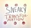 sneaky-transformation