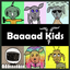 baaaad-kids