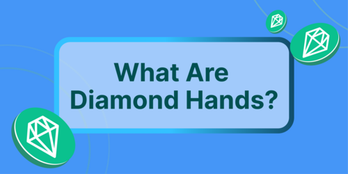What Are Diamond Hands in Crypto?