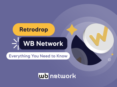 What is the WB Network Retrodrop & How You Can Get Started