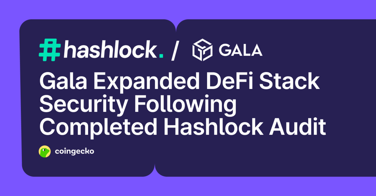 Gala Completes Multi-Engagement Security Audit With Hashlock
