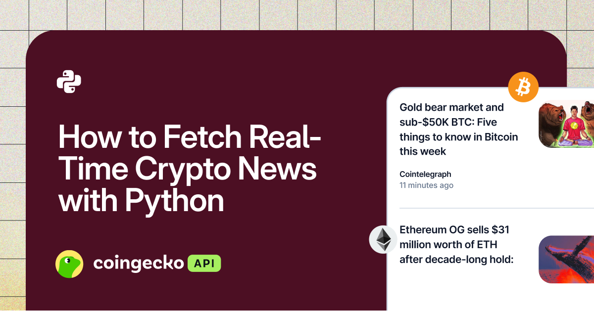 How to Fetch Real-Time Crypto News with Python Using the CoinGecko API