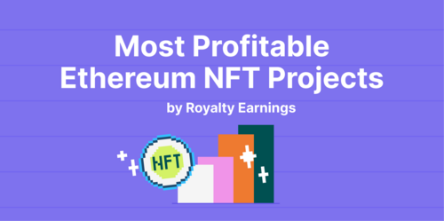 Most Profitable NFT Projects by Royalty Earnings on Ethereum