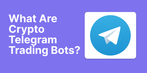 What Are Telegram Trading Bots in Crypto?