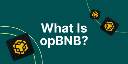 What Is opBNB? BNB’s Optimistic Layer 2 Rollup