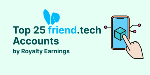 Top 25 friend.tech Accounts by Royalty Earnings