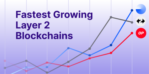 Fastest Growing Layer 2 Blockchains