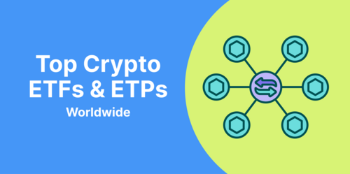 Top Crypto ETFs & ETPs in the World