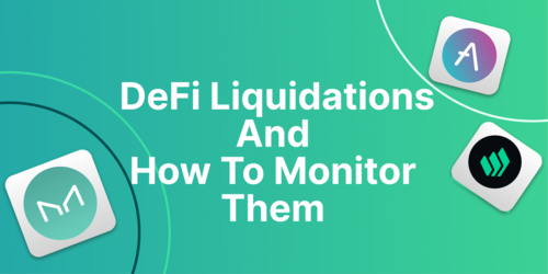 DeFi Liquidations: What They Are and How to Monitor Them