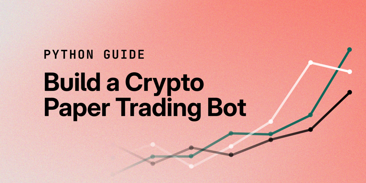 How to Build a Crypto Paper Trading Bot