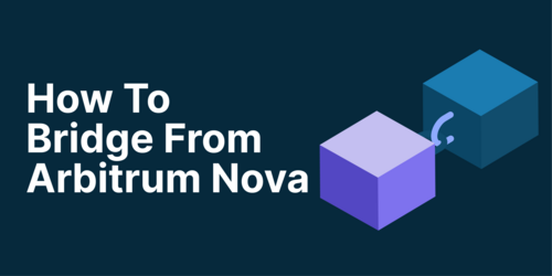 How to Bridge Tokens From Arbitrum Nova