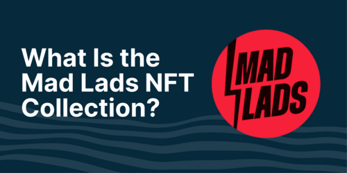 What Is the Mad Lads NFT Collection and xNFTs?