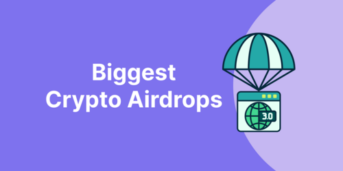 50 Biggest Crypto Airdrops: $26.6B In 'Free Money'
