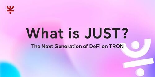 Just Network – The Next Generation of DeFi on Tron