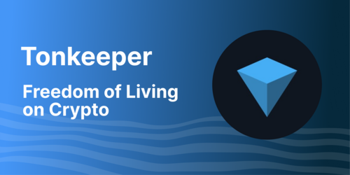 Tonkeeper: A Non-Custodial Wallet and Super-App
