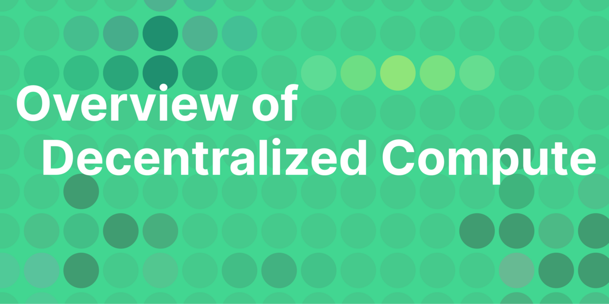 Overview of Decentralized Compute