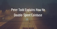 Peter Todd Explains How He Double-Spent Coinbase