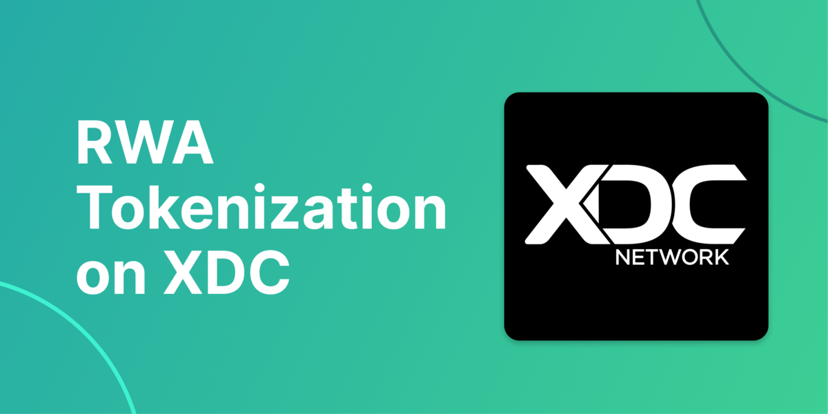 Real World Asset Tokenization Explained: XDC Network Preferred for RWA Tokenization
