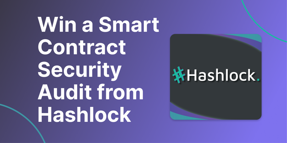 Win a Free Smart Contract Audit From Hashlock: Supporting Projects In the Industry