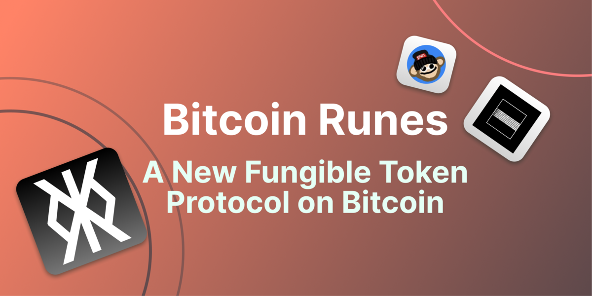 What Are Bitcoin Runes? A New Fungible Token Protocol on Bitcoin