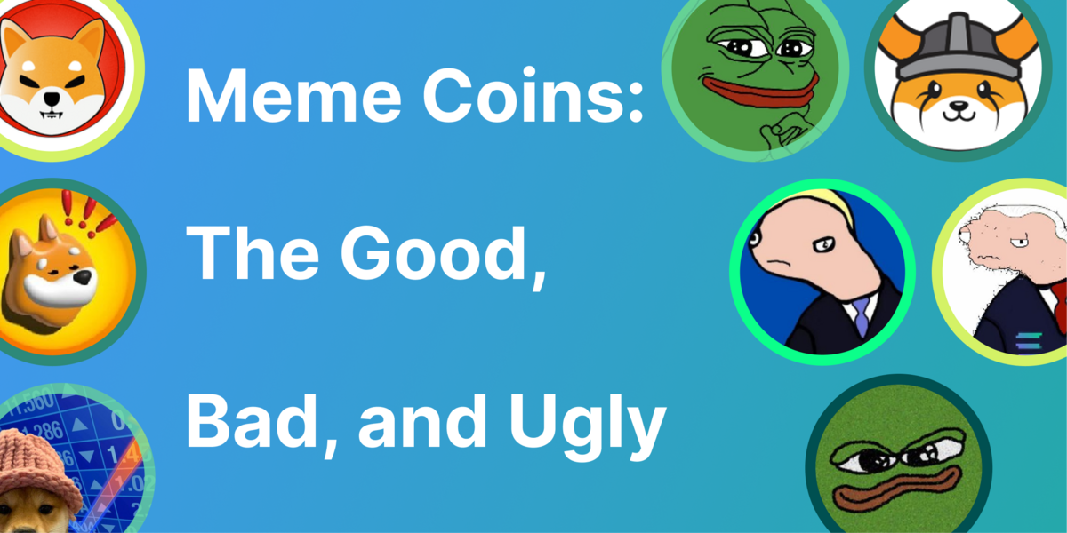 Meme Coins: The Good, The Bad, and The Ugly